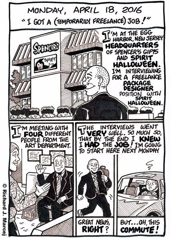 Daily Comic Journal: April 18, 2016: “I Got A (Temporarily Freelance) Job!”