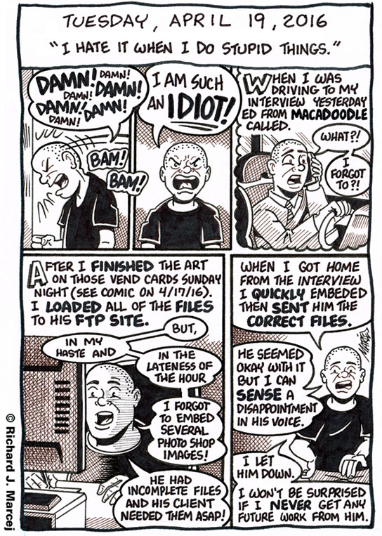 Daily Comic Journal: April 19, 2016: “I Hate It When I Do Stupid Things.”