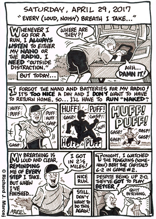 Daily Comic Journal: April 29, 2017: “Every (Loud, Noisy) Breath I Take…”