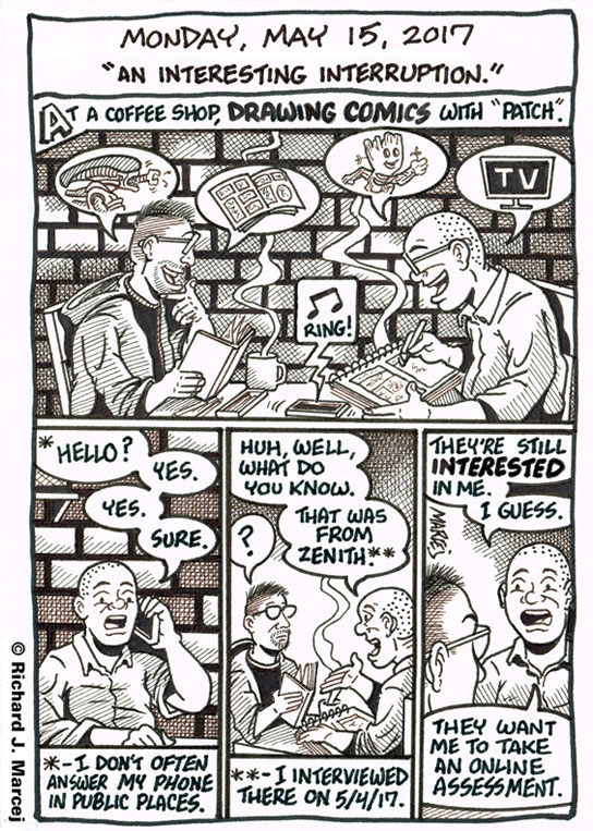 Daily Comic Journal: May 15, 2017: “An Interesting Interruption.”