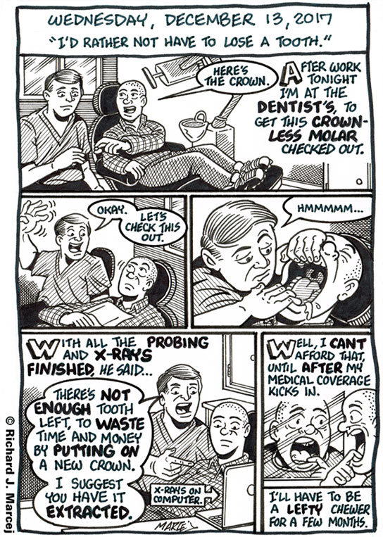 Daily Comic Journal: December 13, 2017: “I’d Rather Not Have To Lose A Tooth.”