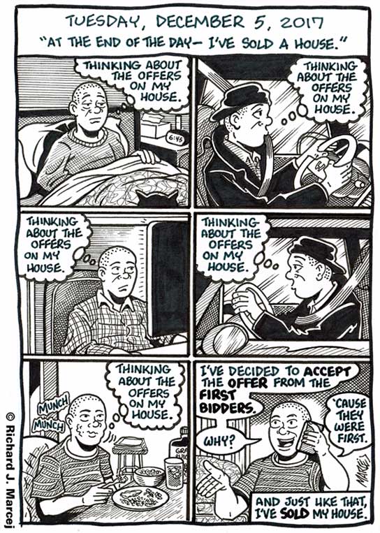 Daily Comic Journal: December 5, 2017: “At The End Of The Day – I’ve Sold A House.”
