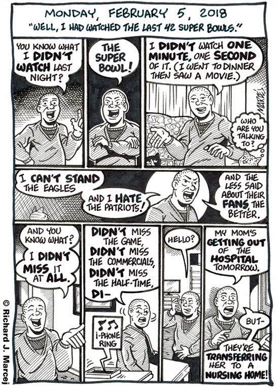 Daily Comic Journal: February 5, 2018: “Well, I Had Watched The Last 42 Super Bowls.”