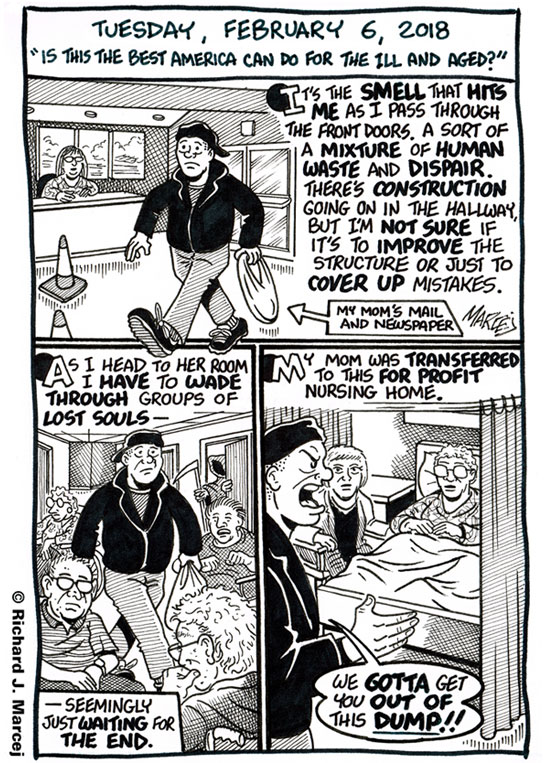 Daily Comic Journal: February 6, 2018: “Is This The Best America Can Do For The Ill And Aged?”