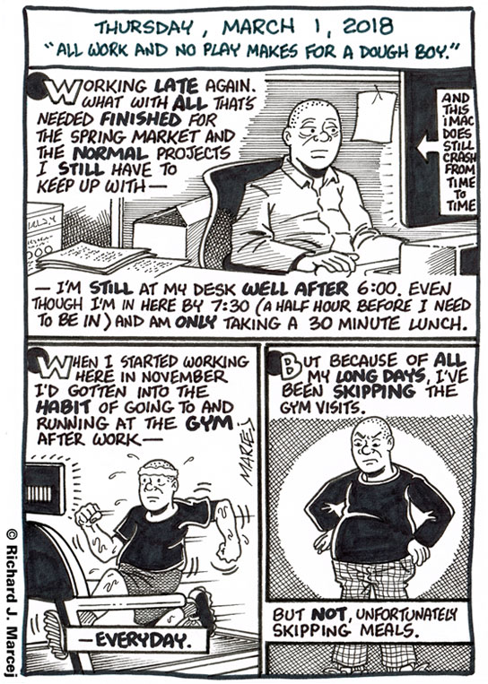 Daily Comic Journal: March 1, 2018: “All Work And No Play Makes For A Dough Boy.”