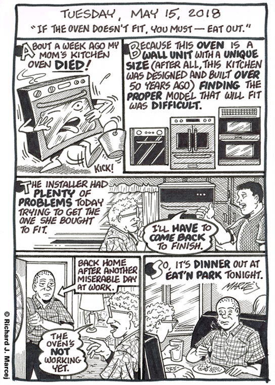 Daily Comic Journal: May 15, 2018: “If The Oven Doesn’t Fit, You Must – Eat Out.”