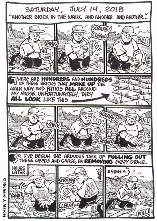 Daily Comic Journal: July 14, 2018: “Another Brick In The Walk.  And Another.  And Another…”