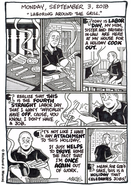 Daily Comic Journal: September 3, 2018: “Laboring Around The Grill.”