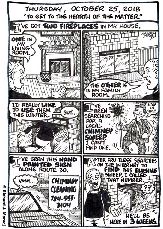 Daily Comic Journal: October 25, 2018: “To Get To The Hearth Of The Matter.”