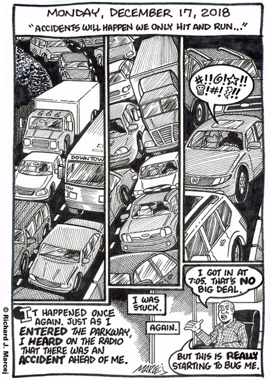 Daily Comic Journal: December 17, 2018: “Accidents Will Happen We Only Hit And Run…”