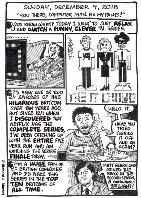 Daily Comic Journal: December 9, 2018: “You There, Computer Man. Fix My Pants!”