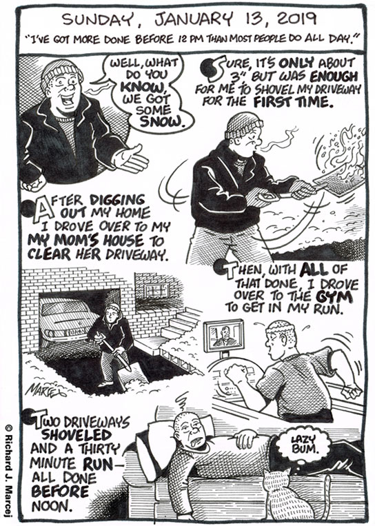 Daily Comic Journal: January 13, 2019: “I’ve Got More Done Before 12 PM Than Most People Do All Day.”