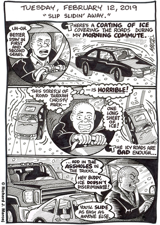 Daily Comic Journal: February 12, 2019: “Slip Slidin’ Away.”