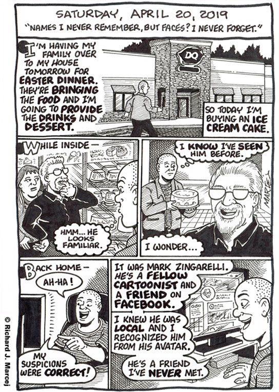 Daily Comic Journal: April 20, 2019: “Names I Never Remember, But Faces? I Never Forget.”
