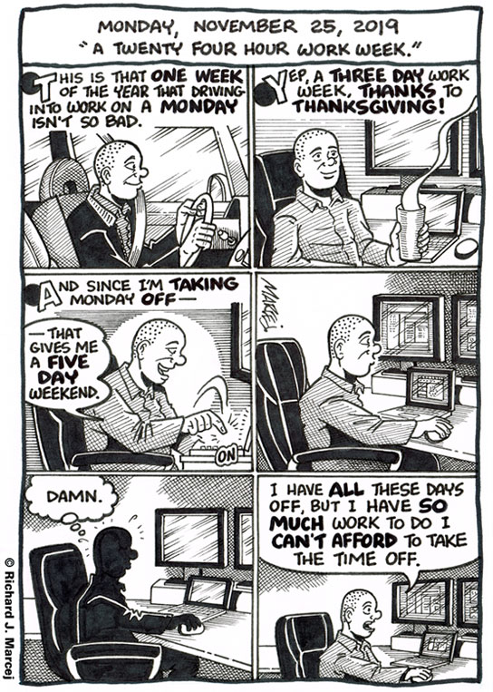 Daily Comic Journal: November 25, 2019: “A Twenty Four Hour Work Week.”