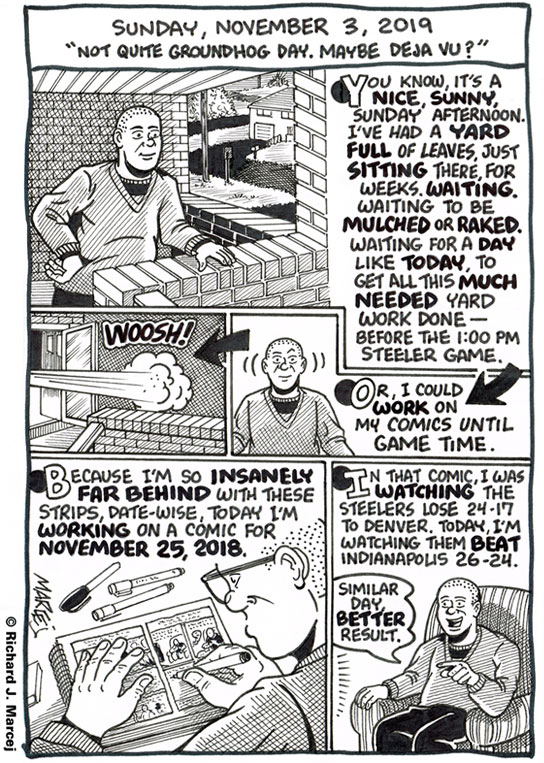 Daily Comic Journal: November 3, 2019: “Not Quite Groundhog Day. Maybe Deja Vu?