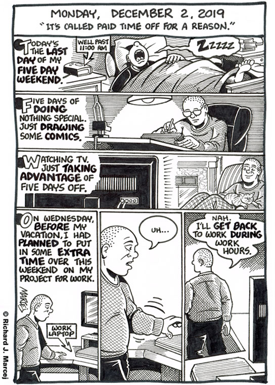 Daily Comic Journal: December 2, 2019: “It’s Called Paid Time Off For A Reason.”
