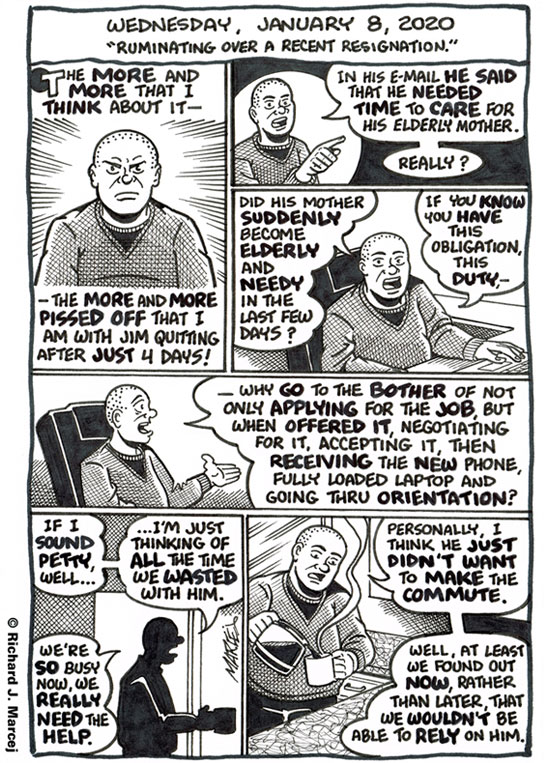 Daily Comic Journal: January 8, 2020: “Ruminating Over a Recent Resignation.”