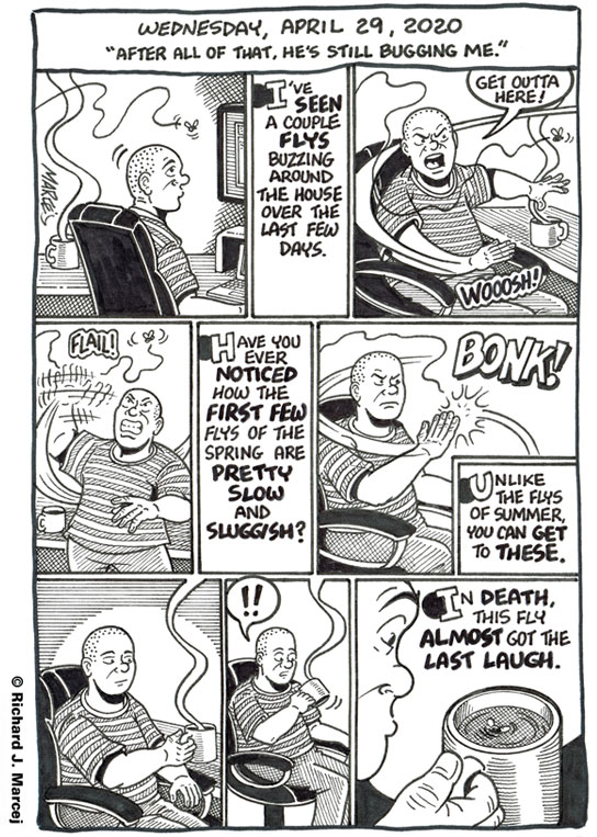 Daily Comic Journal: April 29, 2020: “After All Of That, He’s Still Bugging Me.”