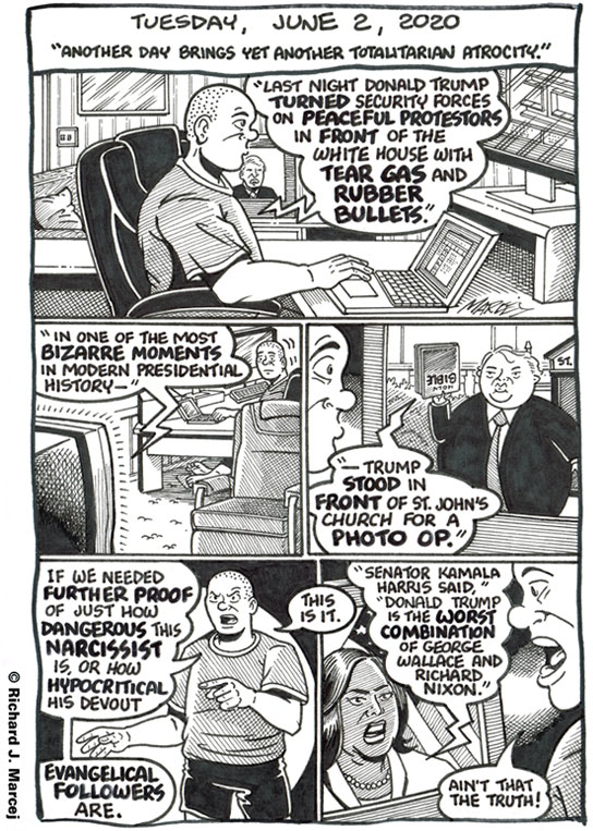 Daily Comic Journal: June 2, 2020: “Another Day Brings Yet Another Totalitarian Atrocity.”