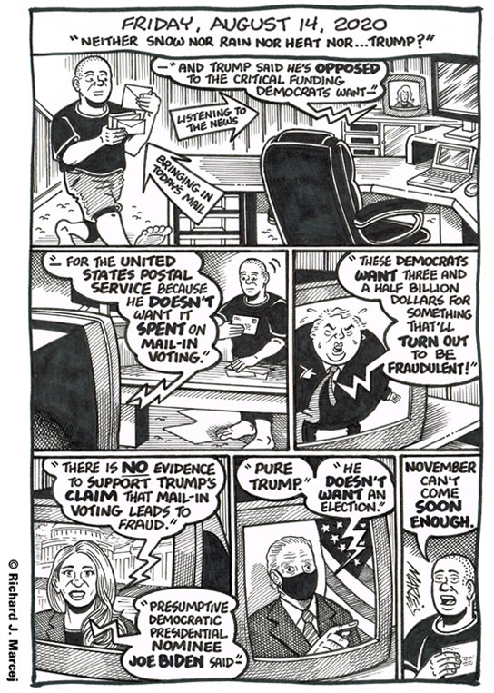 Daily Comic Journal: August 14, 2020: “Neither Snow Nor Rain Nor Heat Nor…Trump?”