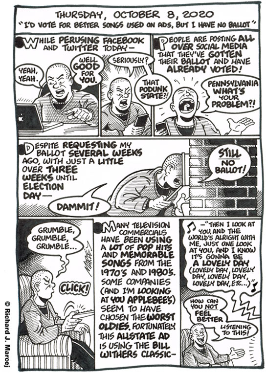 Daily Comic Journal: October 8, 2020: “I’d Vote For Better Songs Used On Ads, But I Have No Ballot.”