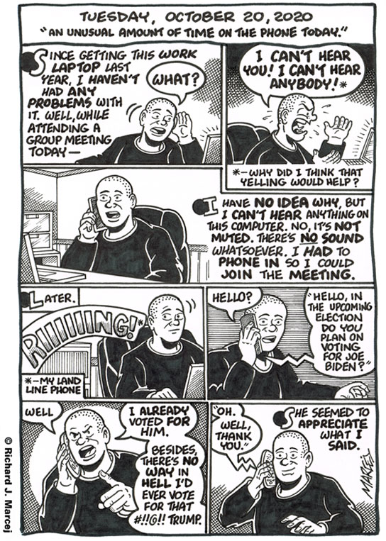 Daily Comic Journal: October 20, 2020: “An Unusual Amount Of Time On The Phone Today.”