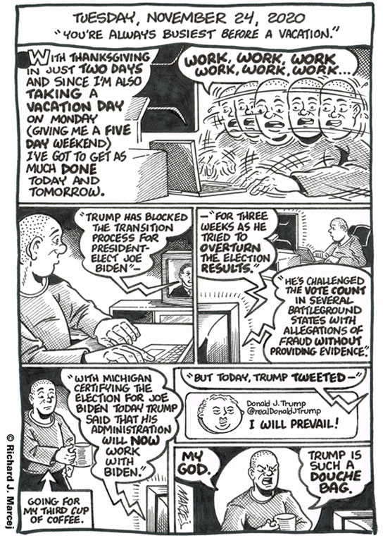 Daily Comic Journal: November 24, 2020: “You’re Always Busiest Before A Vacation.”