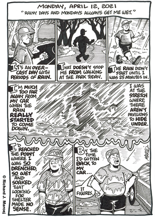 Daily Comic Journal: April 12, 2021: “Rainy Days And Mondays Always Get Me Down.”