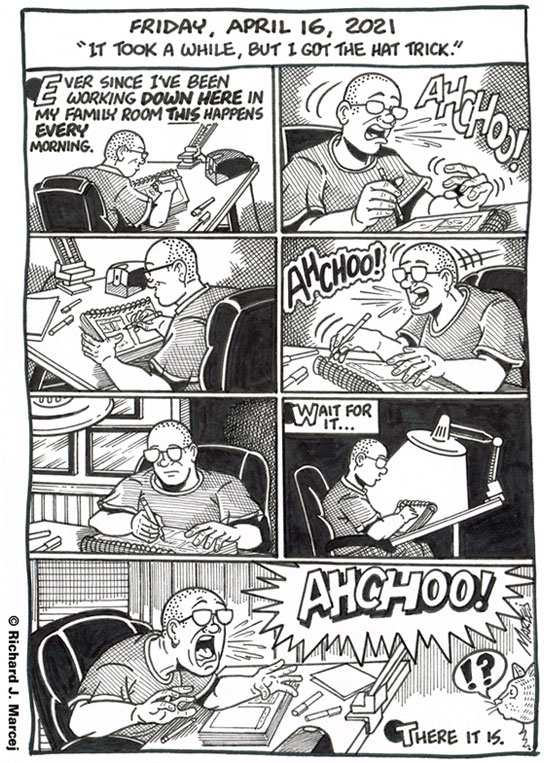Daily Comic Journal: April 16, 2021: “It Took A While, But I Got The Hat Trick.”