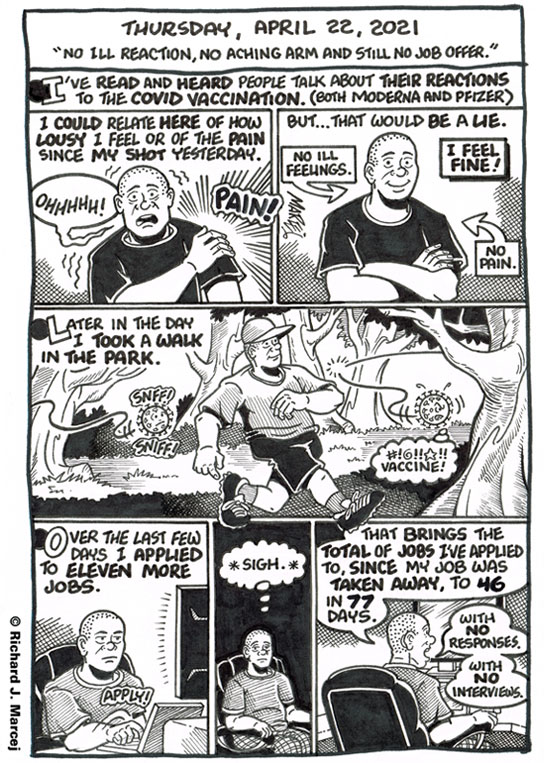 Daily Comic Journal: April 22, 2021: “No Ill Reaction, No Aching Arm And Still No Job Offer.”