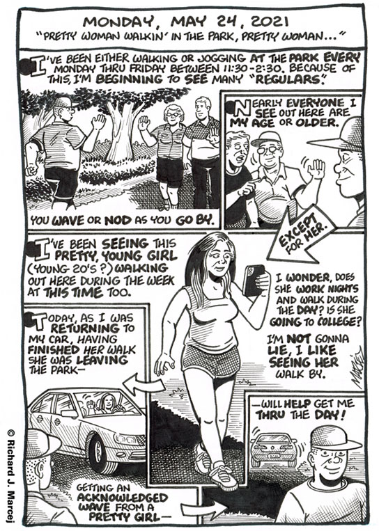 Daily Comic Journal: May 24, 2021: “Pretty Woman Walkin’ In The Park, Pretty Woman…”