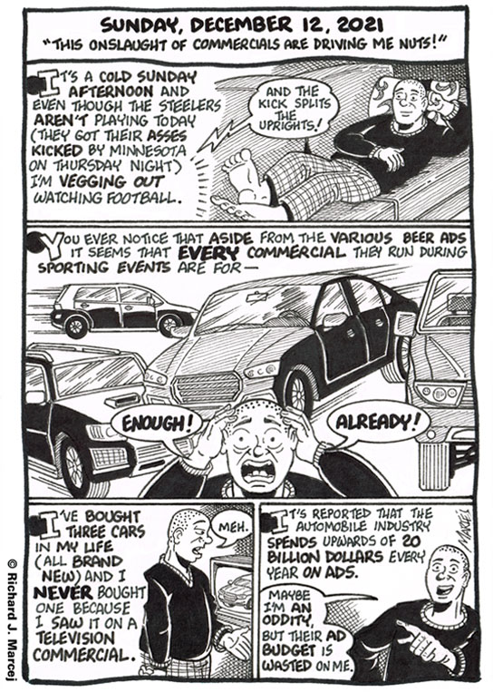 Daily Comic Journal: December 12, 2021: “This Onslaught Of Commercials Are Driving Me Nuts!”