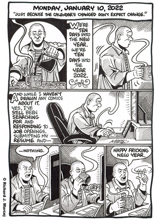 Daily Comic Journal: January 10, 2022 “Just Because The Calendar’s Changed Don’t Expect Change.”