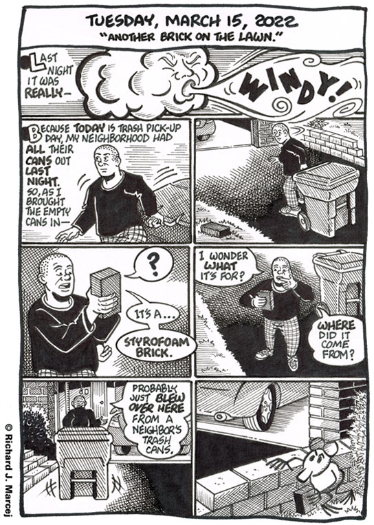 Daily Comic Journal: March 15, 2022: “Another Brick On The Lawn.”