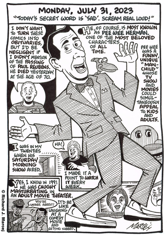 Daily Comic Journal: July 31, 2023: “Today’s Secret Word Is ‘Sad’. Scream Real Loud!”